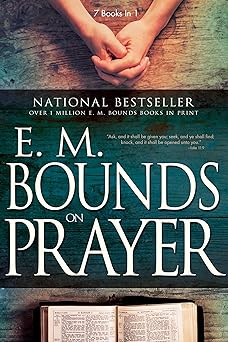 E.M. Bounds on Prayer, 7 books in 1, National Bestseller